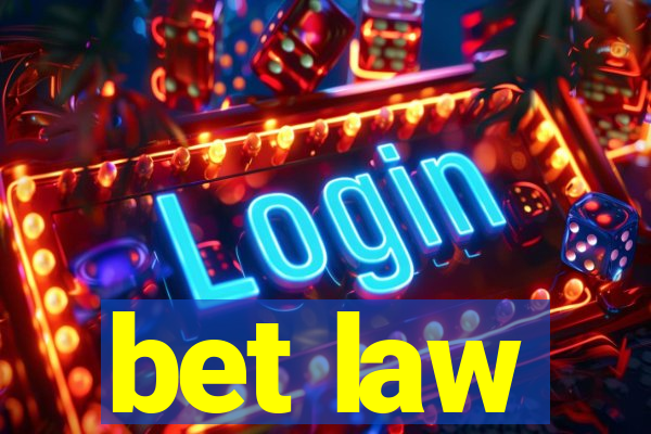 bet law