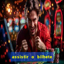 assistir o bilhete de loteria premiado dublado