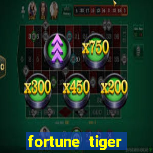 fortune tiger minimo 1 real