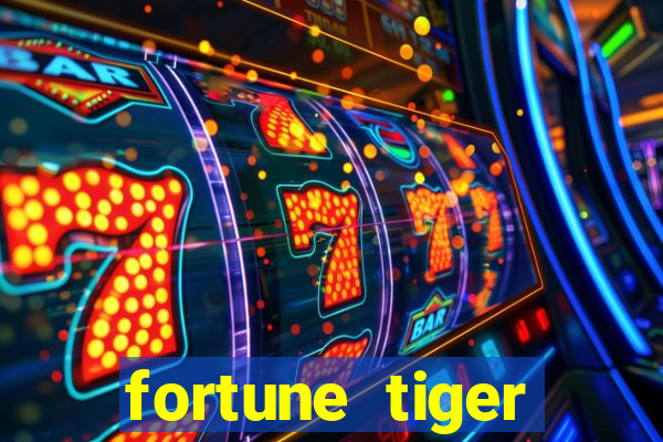 fortune tiger minimo 1 real