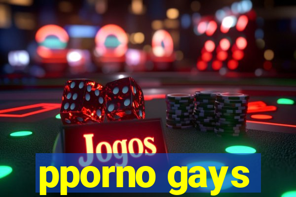 pporno gays