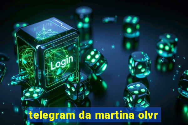 telegram da martina olvr