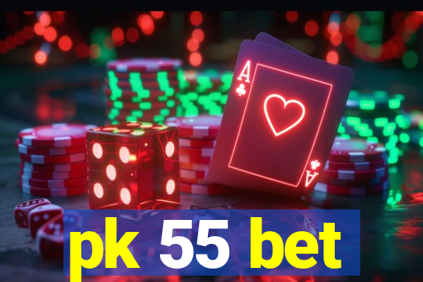 pk 55 bet