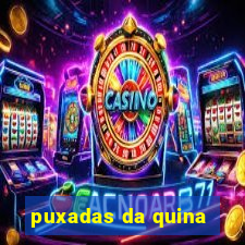 puxadas da quina