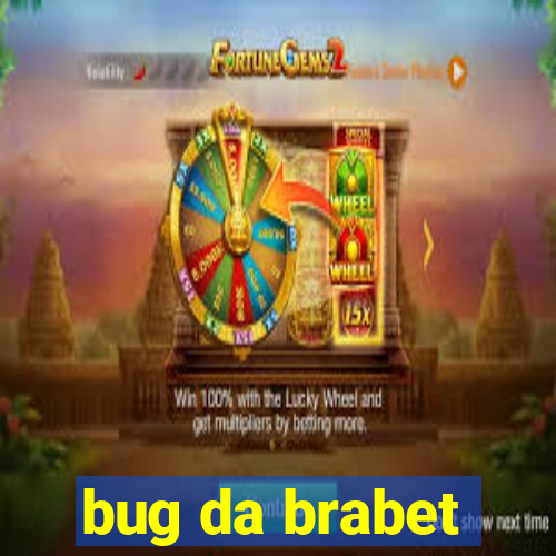 bug da brabet