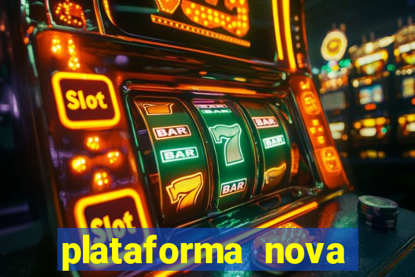 plataforma nova pagando muito hoje