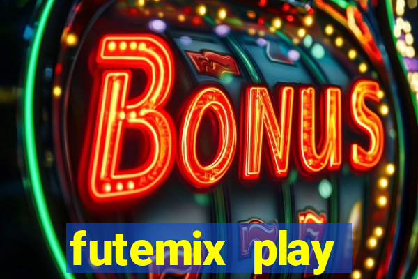 futemix play futebol ao vivo