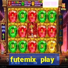 futemix play futebol ao vivo