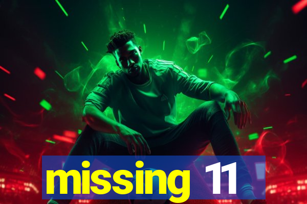 missing 11