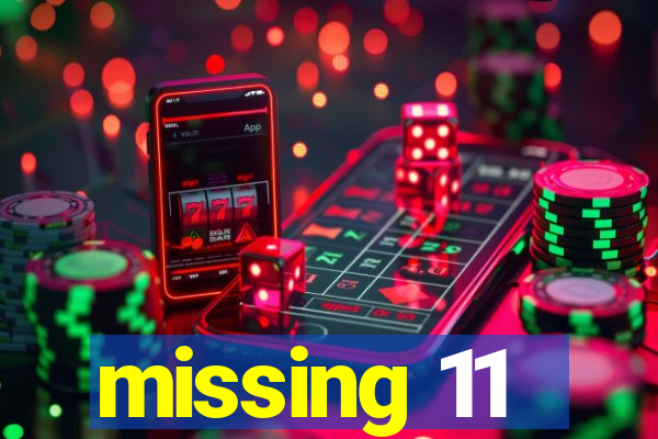 missing 11