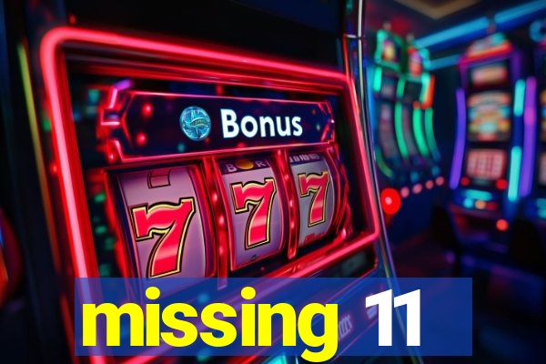 missing 11
