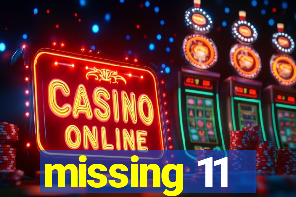 missing 11
