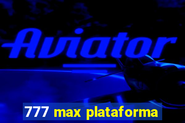777 max plataforma