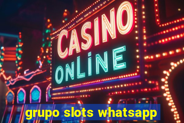 grupo slots whatsapp