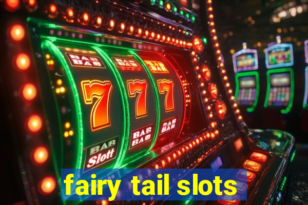fairy tail slots