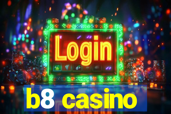 b8 casino
