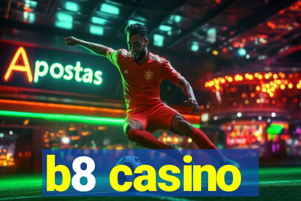 b8 casino