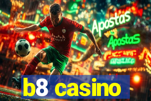b8 casino