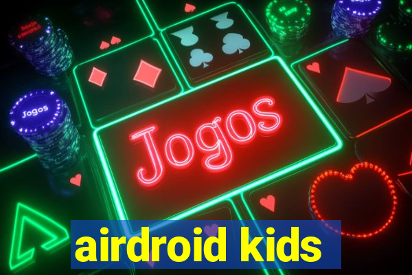 airdroid kids