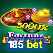 185 bet