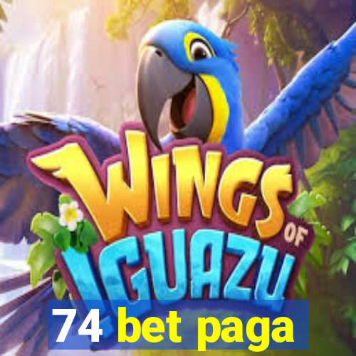 74 bet paga