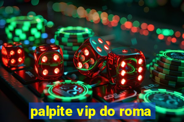 palpite vip do roma