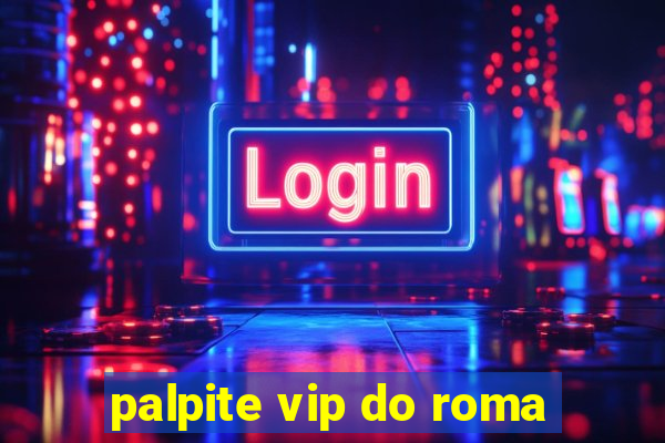 palpite vip do roma