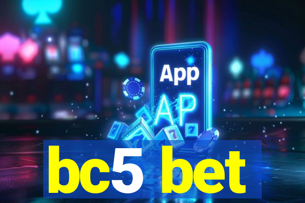 bc5 bet