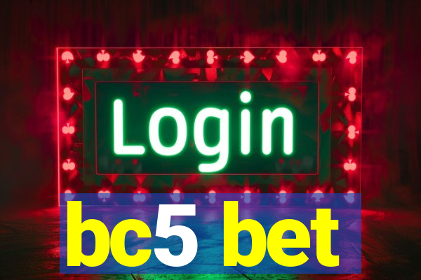 bc5 bet