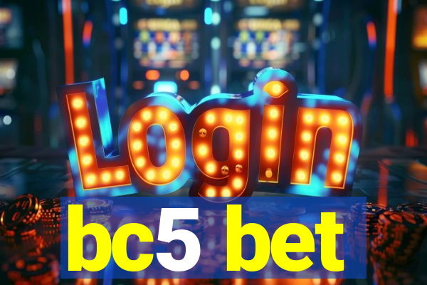 bc5 bet