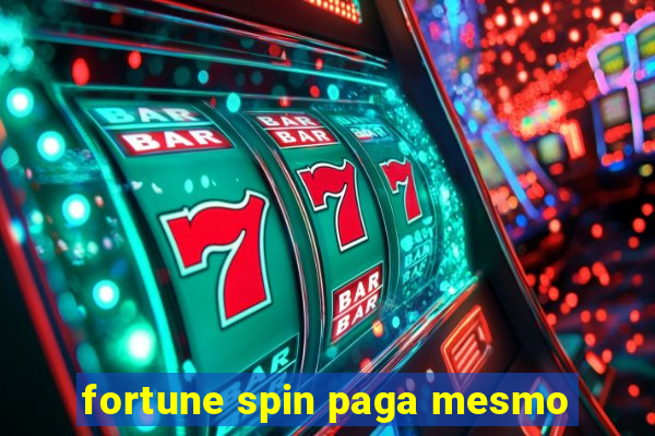 fortune spin paga mesmo