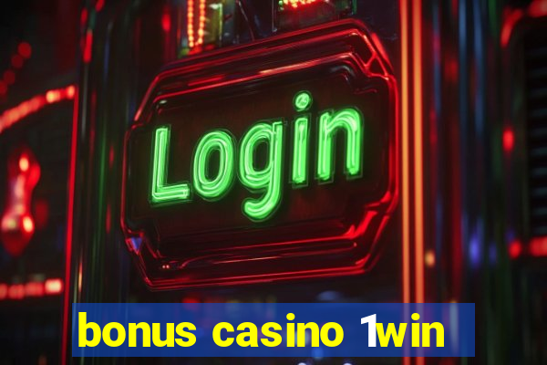 bonus casino 1win