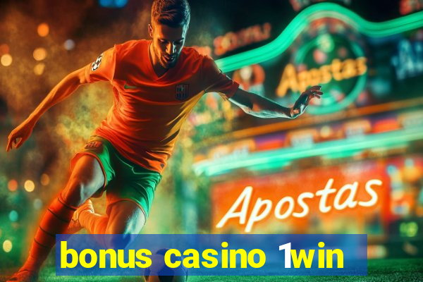 bonus casino 1win