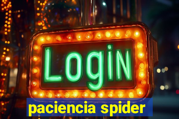 paciencia spider