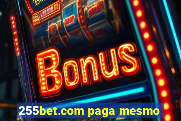 255bet.com paga mesmo
