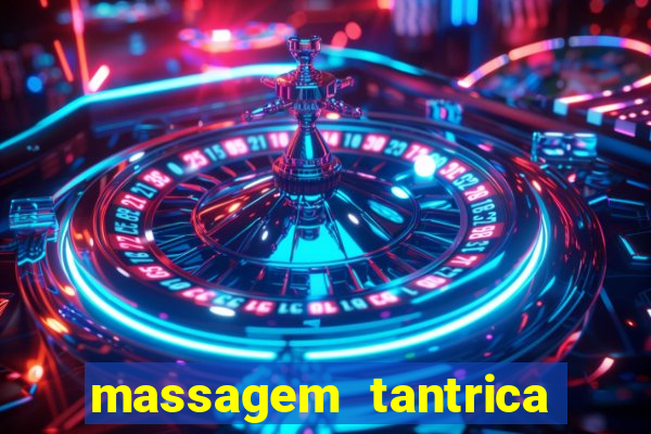 massagem tantrica zona leste