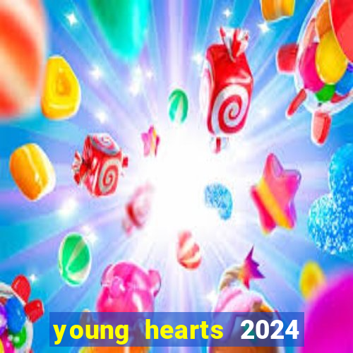 young hearts 2024 assistir online dublado