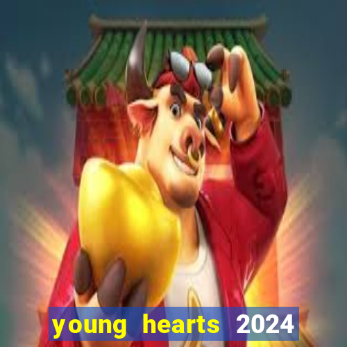 young hearts 2024 assistir online dublado