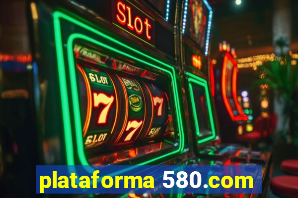 plataforma 580.com