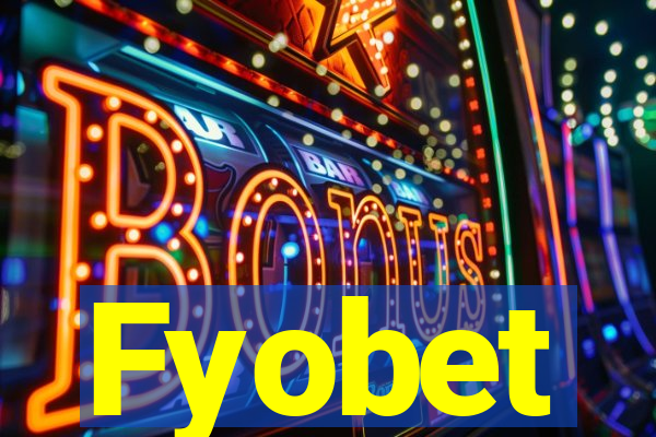 Fyobet