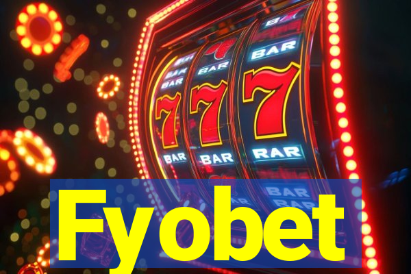 Fyobet