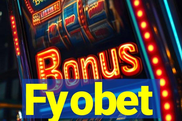 Fyobet