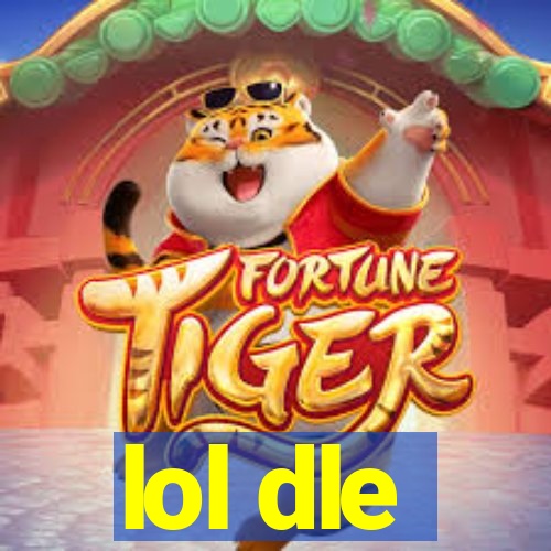 lol dle