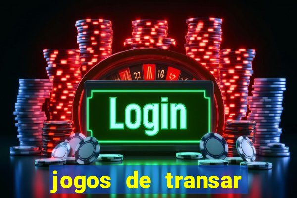 jogos de transar de verdade