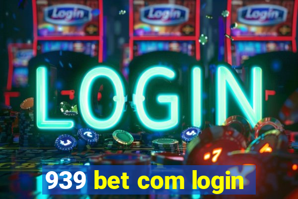 939 bet com login