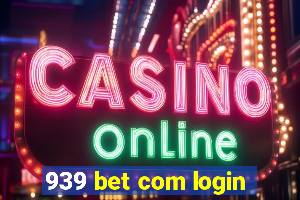 939 bet com login