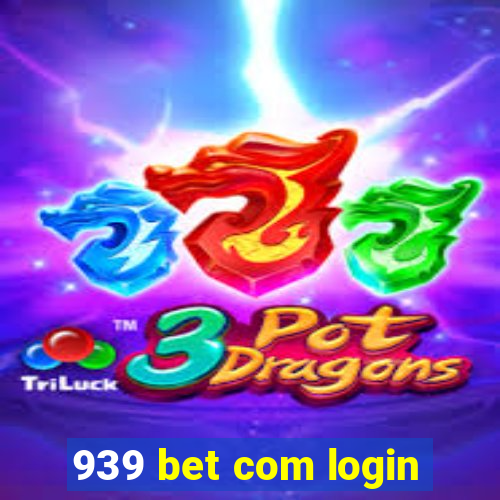 939 bet com login