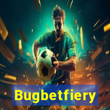 Bugbetfiery