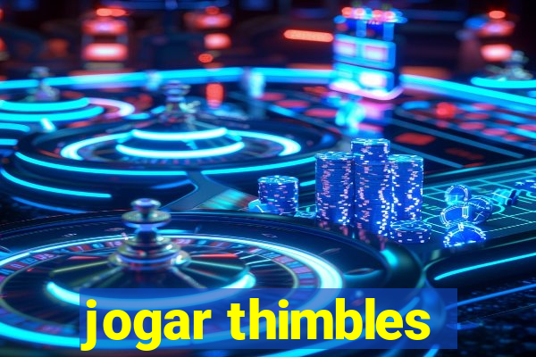 jogar thimbles