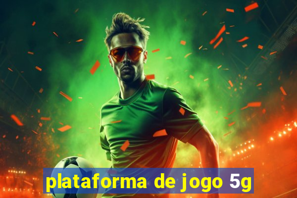plataforma de jogo 5g